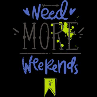 Need More Weekends Thumbnail
